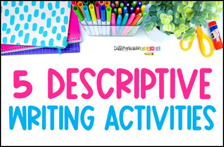Differentiation Corner 5 descriptive writing activities sensory language anchor chart worksheets elementary writing