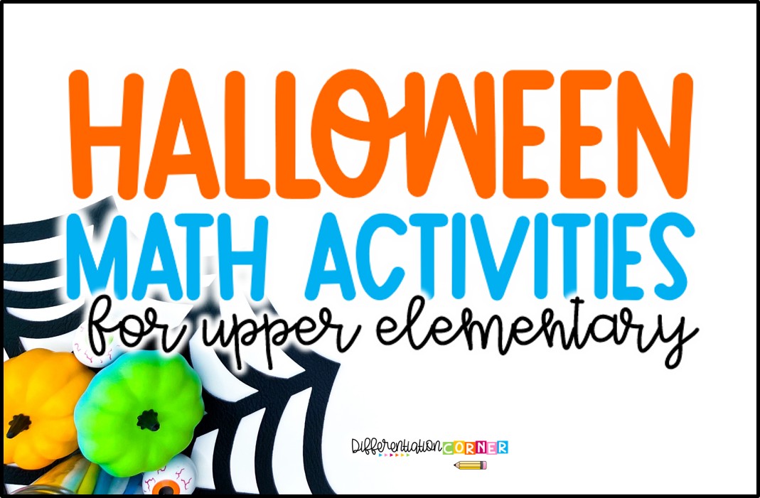 Differentiation Corner 5 Halloween Math Activities for Upper Elementary featured image